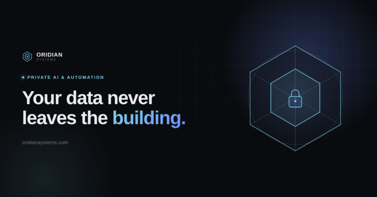 Oridian Systems — your data stays yours, private AI automation.